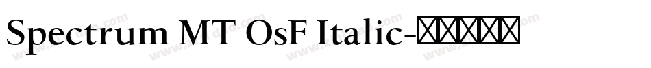 Spectrum MT OsF Italic字体转换